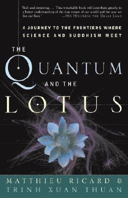 The Quantum and the Lotus: A Journey to the Frontiers Where Science and Buddhism Meet 1