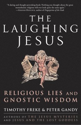 The Laughing Jesus: Religious Lies and Gnostic Wisdom 1