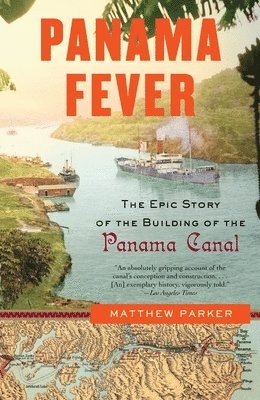 bokomslag Panama Fever: The Epic Story of the Building of the Panama Canal