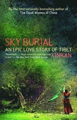 Xinran - Sky Burial: An Epic Love Story of Tibet, Häftad