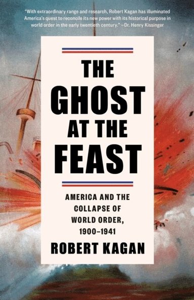 Robert Kagan - The Ghost at the Feast, Häftad