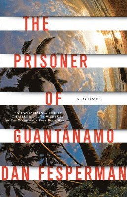 Dan Fesperman - The Prisoner of Guantanamo, Häftad