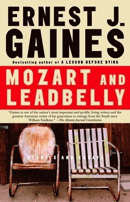 Ernest J. Gaines - Mozart and Leadbelly: Stories and Essays, Häftad
