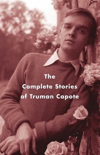 bokomslag Complete Stories Of Truman Capote