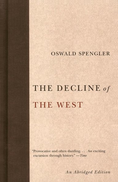 Oswald Spengler - The Decline of the West, Häftad