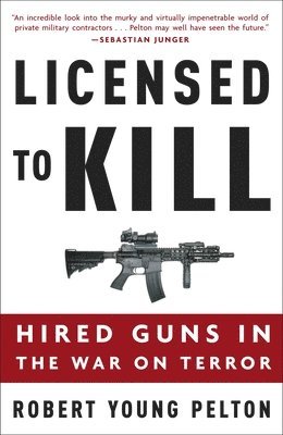 Robert Young Pelton - Licensed to Kill, Häftad