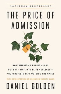 bokomslag The Price of Admission (Updated Edition): How America's Ruling Class Buys Its Way Into Elite Colleges--And Who Gets Left Outside the Gates
