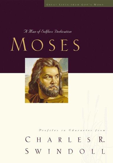 Charles R. Swindoll - Great Lives: Moses, Häftad
