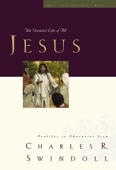 Charles R. Swindoll - Great Lives: Jesus, Häftad