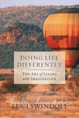 Luci Swindoll - Doing Life Differently, Häftad
