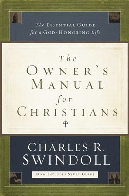 Charles R. Swindoll, Dr Swindoll, Charles R., Charles R Swindoll - Owner's Manual for Christians, Häftad