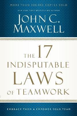John C. Maxwell - 17 Indisputable Laws of Teamwork, Häftad