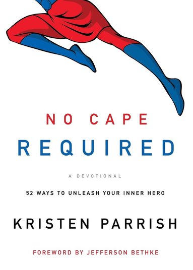 bokomslag No Cape Required: A Devotional: 52 Ways to Unleash Your Inner Hero