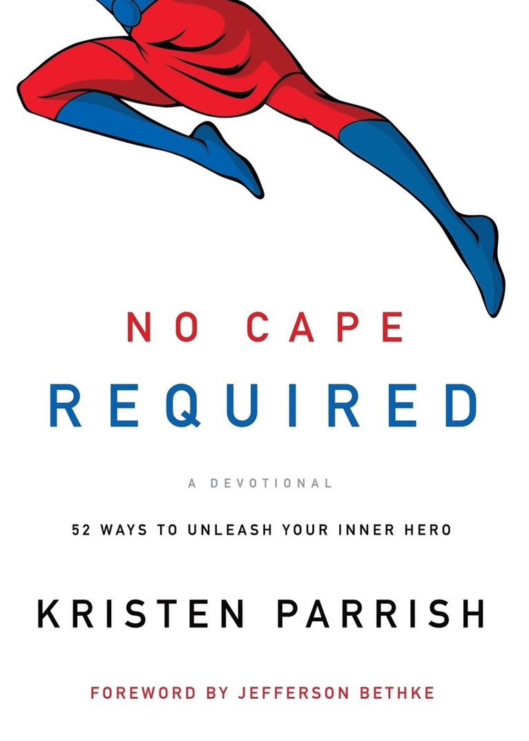 No Cape Required: A Devotional 1