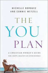 bokomslag The You Plan: A Christian Woman's Guide for a Happy, Healthy Life After Divorce