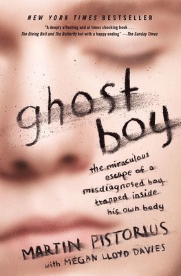 Martin Pistorius - Ghost Boy: The Miraculous Escape of a Misdiagnosed Boy Trapped Inside His Own Body, Häftad