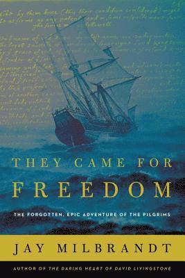 Jay Milbrandt - They Came for Freedom, Häftad