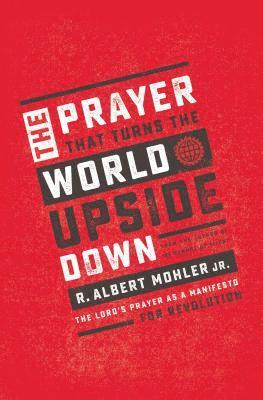 The Prayer That Turns the World Upside Down 1