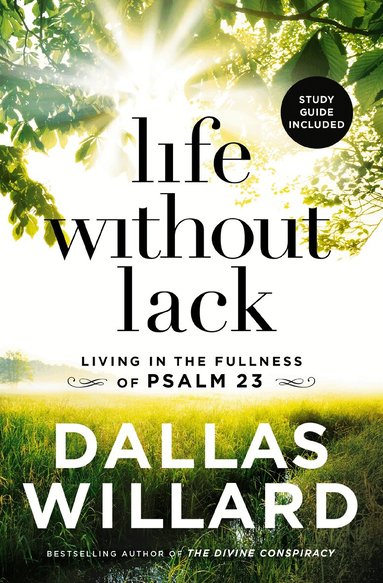 Dallas Willard - Life Without Lack, Häftad