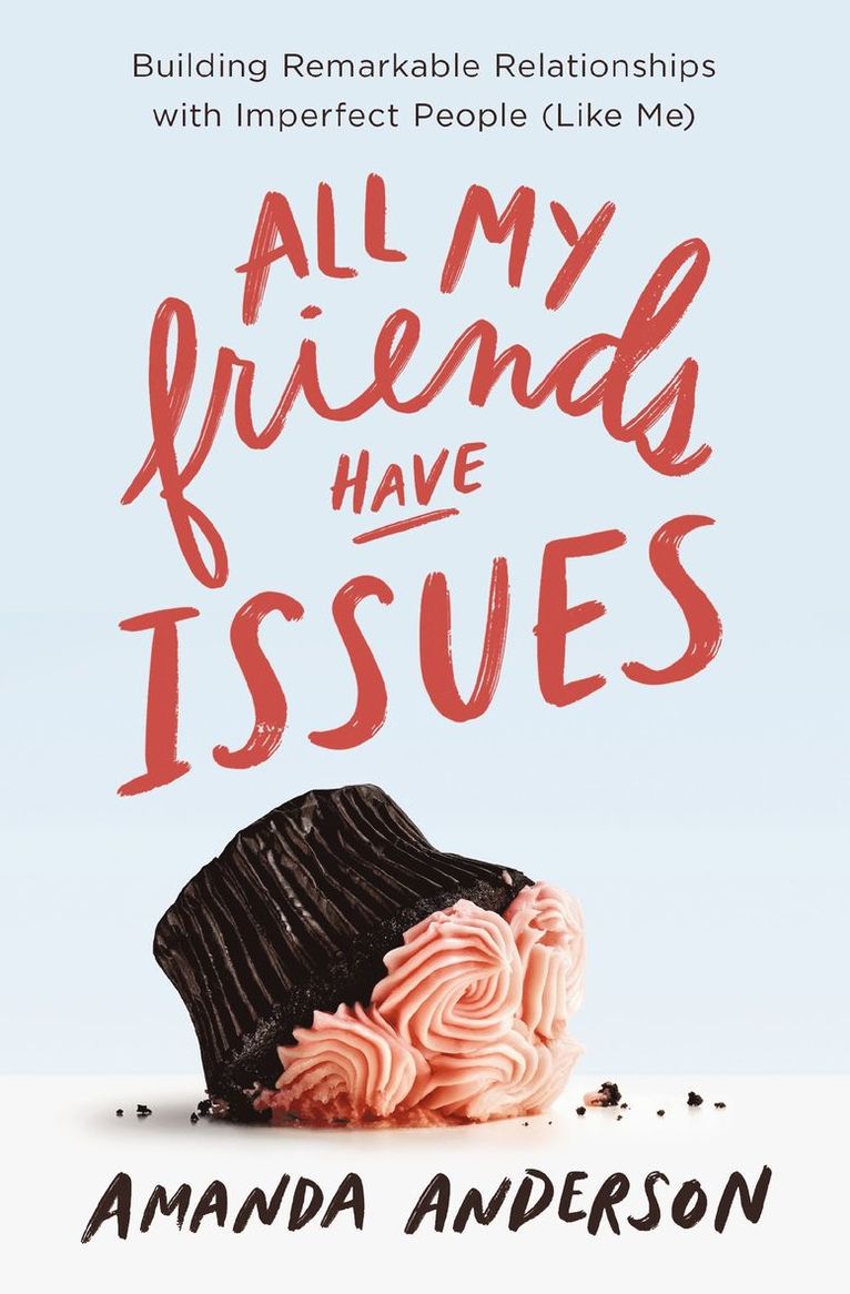 Amanda Anderson - All My Friends Have Issues, Häftad