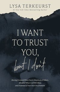 bokomslag I Want to Trust You, but I Don't