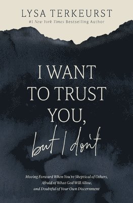 I Want to Trust You, but I Don't