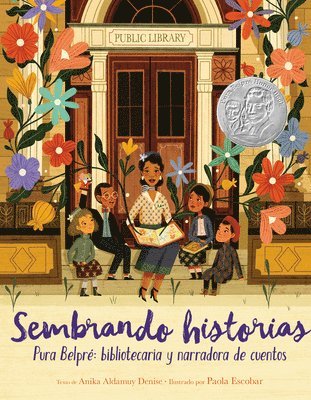 Sembrando Historias: Pura Belpre: Bibliotecaria Y Narradora De Cuentos 1