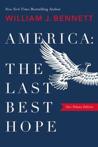 bokomslag America: The Last Best Hope (One-Volume Edition)