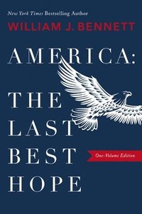 bokomslag America-The Last Best Hope (One-Volume Edition)