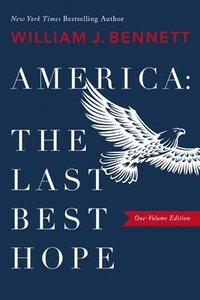 bokomslag AmericaThe Last Best Hope (One-Volume Edition)