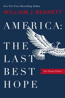 AmericaThe Last Best Hope (One-Volume Edition) 1