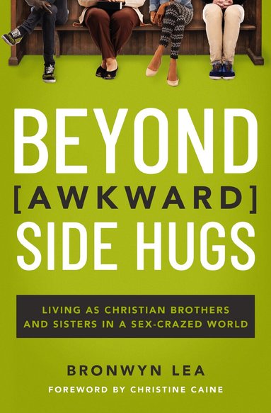 Bronwyn Lea - Beyond Awkward Side Hugs, Häftad