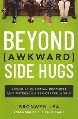 Bronwyn Lea - Beyond Awkward Side Hugs, Häftad