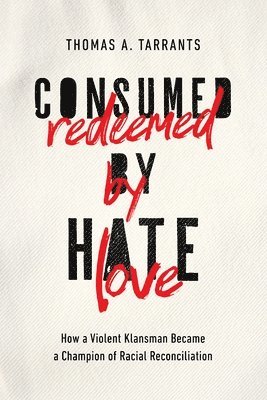 Consumed by Hate, Redeemed by Love 1