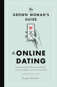 bokomslag The Grown Woman's Guide to Online Dating