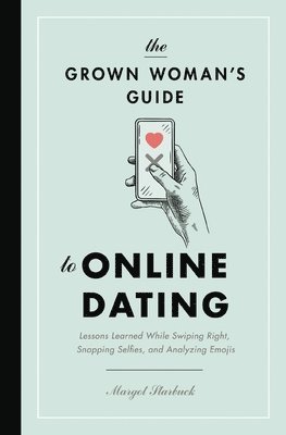 The Grown Woman's Guide to Online Dating 1