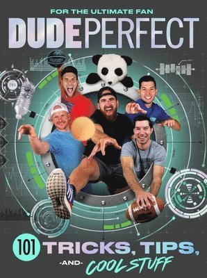 Dude Perfect 101 Tricks, Tips, and Cool Stuff 1