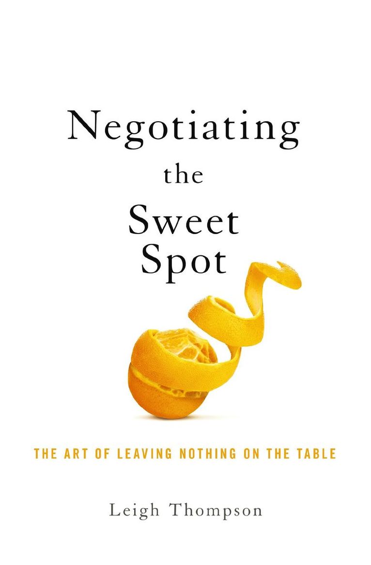 Leigh Thompson - Negotiating the Sweet Spot, Häftad
