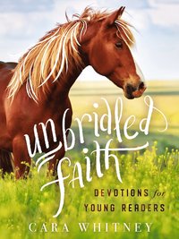 bokomslag Unbridled Faith Devotions for Young Readers