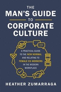 bokomslag The Man's Guide to Corporate Culture