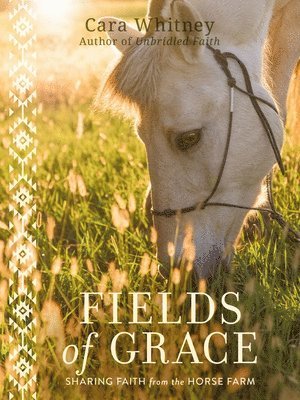 Cara Whitney - Fields of Grace, Inbunden