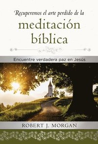 bokomslag Recuperemos El Arte Perdido De La Meditacion Biblica