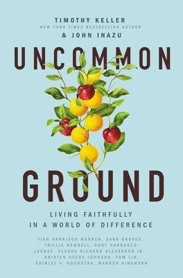 bokomslag Uncommon Ground: Living Faithfully in a World of Difference