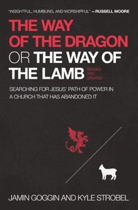 bokomslag The Way of the Dragon or the Way of the Lamb