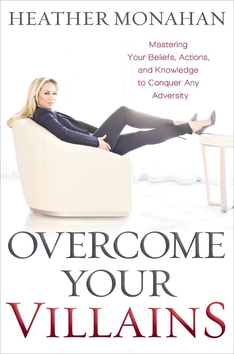 Heather Monahan - Overcome Your Villains, Inbunden