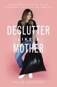 bokomslag Declutter Like a Mother