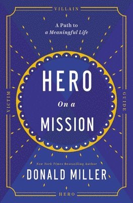 Donald Miller - Hero on a Mission, Inbunden