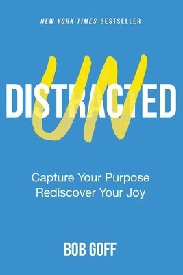 Bob Goff - Undistracted, Inbunden