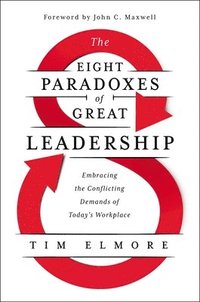 bokomslag The Eight Paradoxes of Great Leadership