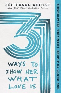 bokomslag 31 Ways to Show Her What Love Is Softcover